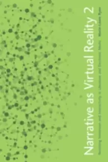 Image of Narrative as Virtual Reality 2 : Revisiting Immersion and Interactivity in Literature and Electronic Media