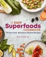 Image of easy superfoods cookbook 75 fuss free nutrition packed recipes