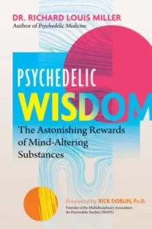 Image of Psychedelic Wisdom : The Astonishing Rewards of Mind-Altering Substances