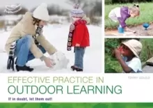 Image of Effective practice in outdoor learning : If in doubt, let them out!