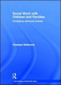 Image of Social Work with Children and Families by Penelope Welbourne Hardback