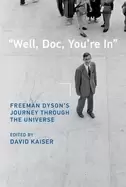 Image of well doc youre in freeman dysons journey through the universe