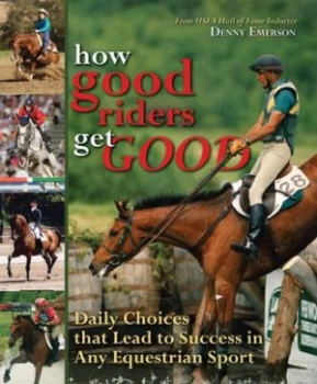 Image of How Good Riders Get Good by Denny Emerson Hardback