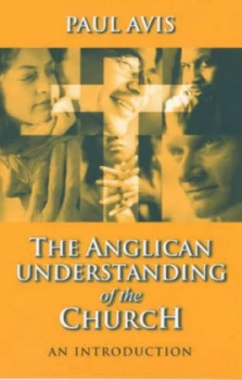 Image of The Anglican Understanding of the Church by Paul D. L Avis Book
