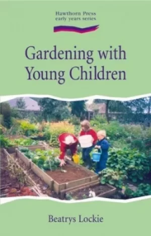 Image of Gardening with young children by Beatrys Lockie