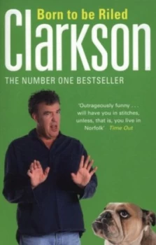 Image of Born to Be Riled by Jeremy Clarkson Paperback