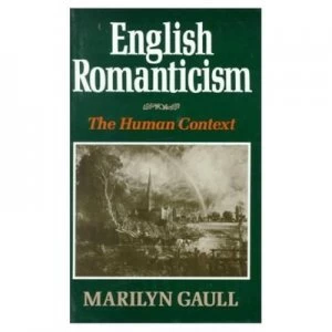 Image of English Romanticism - the Human Context by M Gaull Paperback