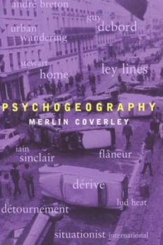 Image of Psychogeography by Merlin Coverley Hardback