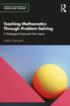 Image of Teaching Mathematics Through Problem-SolvingA Pedagogical Approach from Japan