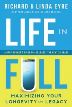 Image of Life in Full by Richard and Linda Eyre Book