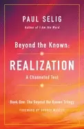 Image of beyond the known realization a channeled text