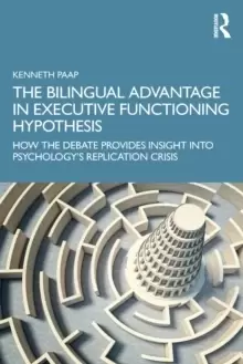 Image of The Bilingual Advantage in Executive Functioning Hypothesis : How the debate provides insight into psychology's replication crisis