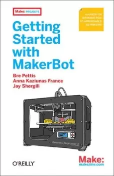 Image of Getting started with MakerBot by Bre Pettis