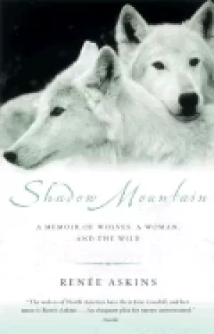 Image of shadow mountain a memoir of wolves a woman and the wild