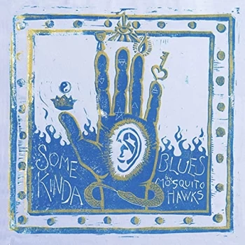 Image of MOSQUITO HAWKS - Some Kinda Blues Vinyl
