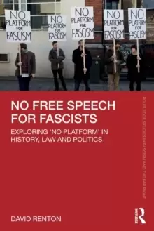 Image of No Free Speech for Fascists : Exploring 'No Platform' in History, Law and Politics