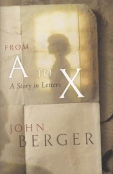 Image of From a to X by John Berger Hardback