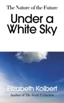 Image of Under a White Sky : The Nature of the Future