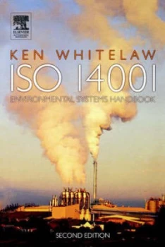 Image of Iso14001 Environmental Systems Handbook by Ken Whitelaw Hardback