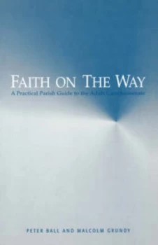 Image of Faith on the Way by Peter Ball and Malcolm Grundy Paperback