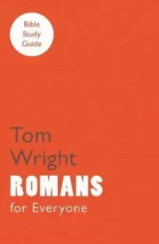 Image of For Everyone Bible Study Guide: Romans by Tom Wright