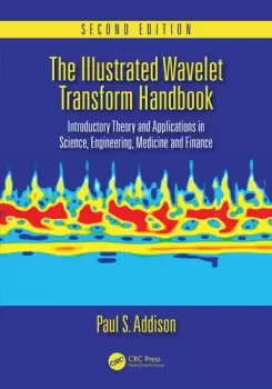 Image of The Illustrated Wavelet Transform HandbookIntroductory Theory and Applications in Science Engineering Medicine and Finance Second Edition