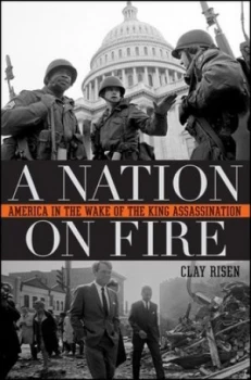 Image of A Nation on Fire by Clay Risen Hardback