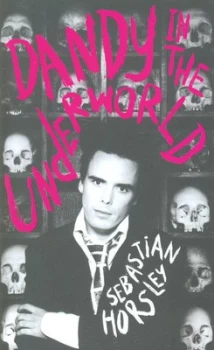 Image of Dandy in the Underworld by Sebastian Horsley Hardback