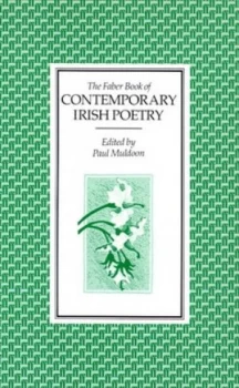 Image of The Faber Book of Contemporary Irish Poetry by Paul Muldoon Book