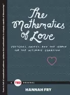 Image of mathematics of love patterns proofs and the search for the ultimate equatio