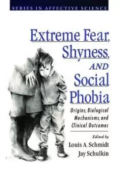 Image of Extreme Fear, Shyness, and Social Phobia by Louis A. Schmidt