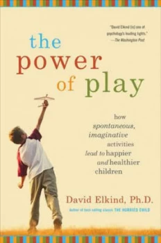 Image of The Power of Play by David Elkind Hardback
