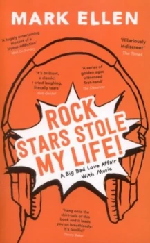 Image of Rock Stars Stole My Life by Mark Ellen Paperback