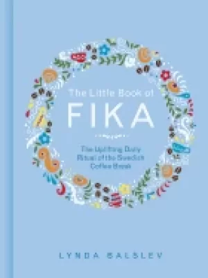 Image of little book of fika the uplifting daily ritual of the swedish coffee break