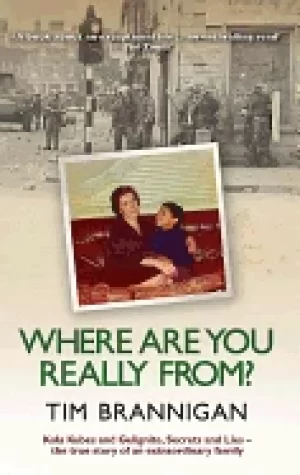 Image of where are you really from kola kubes and gelignite secrets and lies the