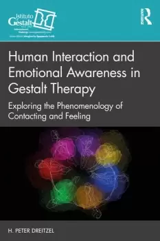 Image of Human Interaction and Emotional Awareness in Gestalt TherapyExploring the Phenomenology of Contacting and Feeling