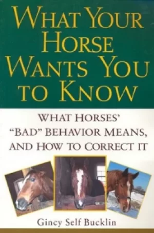 Image of What your horse wants you to know by Gincy Self Bucklin