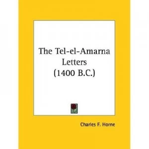 Image of The Tel-El-Amarna Letters 1400 B.C. by Charles F Horne Paperback