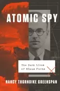 Image of atomic spy the dark lives of klaus fuchs