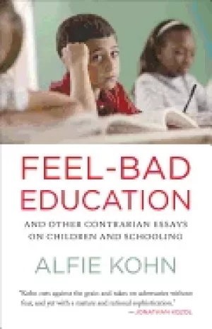 Image of feel bad education and other contrarian essays on children and schooling