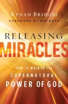 Image of Releasing Miracles - How to Walk in the Supernatural Power of God