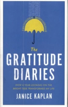 Image of The Gratitude Diaries by Janice Kaplan Hardback