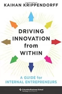 Image of Driving Innovation from Within : A Guide for Internal Entrepreneurs