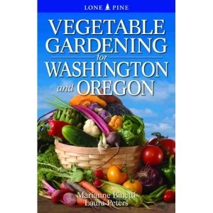 Image of Vegetable Gardening for Washington & Oregon by Dr. Laura Peters, Marianne Binetti (Paperback, 2012)