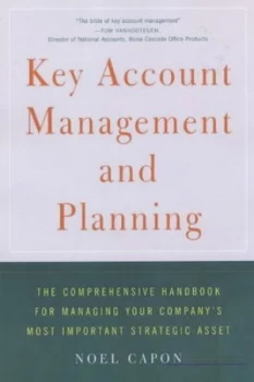 Image of Key Account Management and Planning by Noel Capon Hardback
