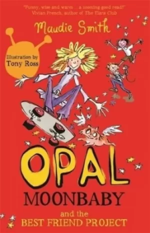 Image of Opal Moonbaby and the Best Friend Project by Maudie Smith