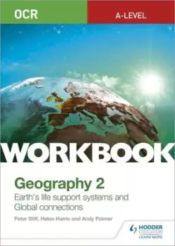 Image of OCR A-level geography. Workbook 2 Earth's life support systems and global connections - Peter Stiff - Paperback - Used
