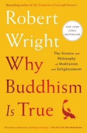 Image of Why Buddhism is True by Robert Wright