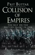 Image of collision of empires the war on the eastern front in 1914