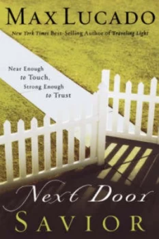 Image of Next Door Savior by Max Lucado Book